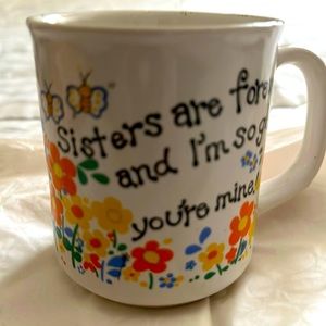 Mug “sisters are forever & I am so glad you’re mine” saying w/ floral decor NEW